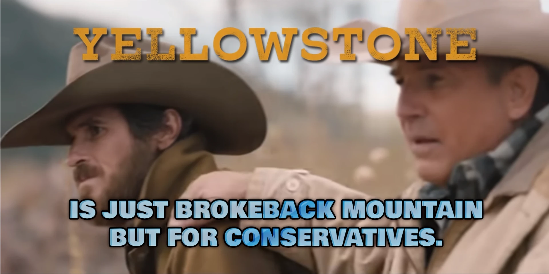 YellowStone is just Broke Back Mountain but for Conservatives - Featured image